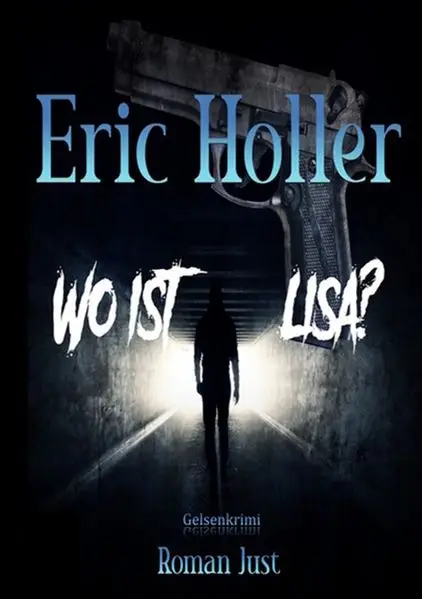 Eric Holler: Wo ist Lisa?