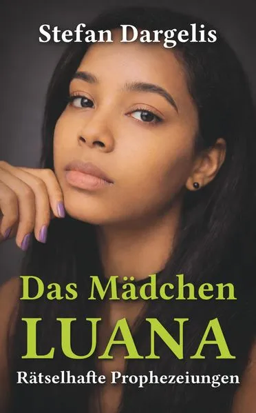 Cover: Das Mädchen LUANA - Rätselhafte Prophezeiungen
