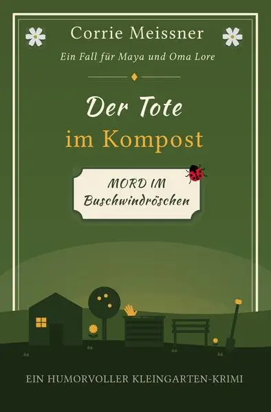 Cover: Der Tote im Kompost: Mord im Buschwindröschen