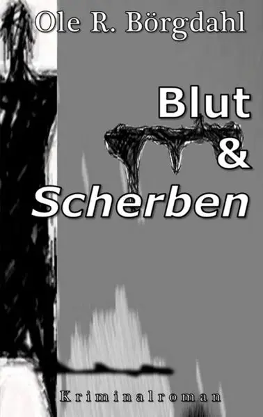 Blut und Scherben