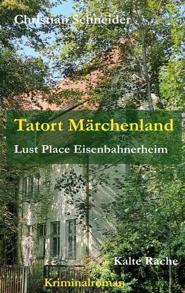 Cover: Tatort Märchenland: Lust Place Eisenbahnerheim