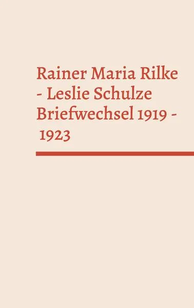 Cover: Rainer Maria Rilke - Leslie Schulze. Briefwechsel 1919 - 1923