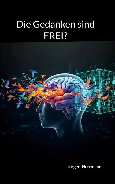 Cover: Die Gedanken sind FREI?