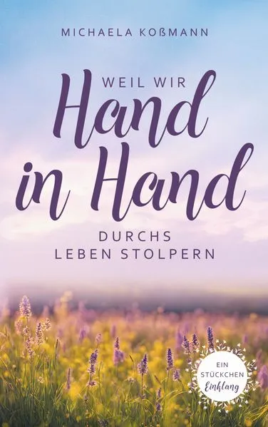 Cover: Weil wir Hand in Hand durchs Leben stolpern