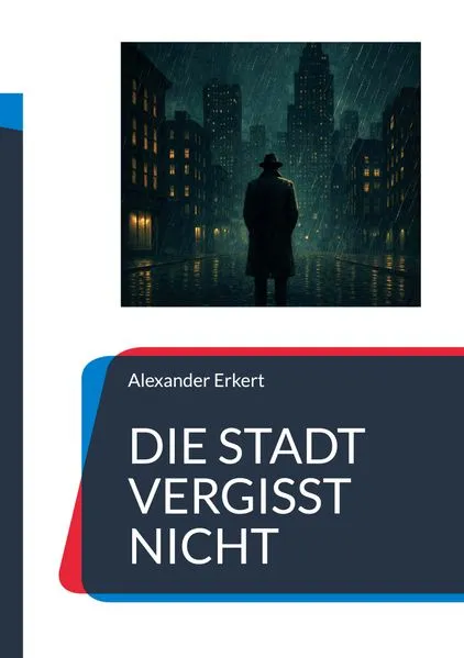 Cover: Die Stadt vergisst nicht