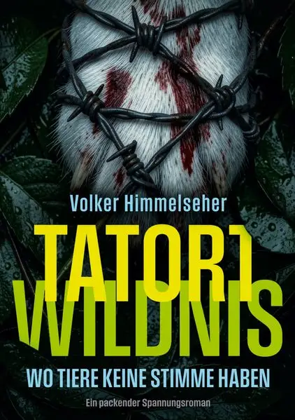 Cover: Tatort Wildnis - Wo Tiere keine Stimme haben