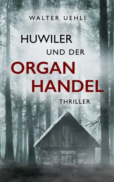 Cover: Huwiler und der Organhandel