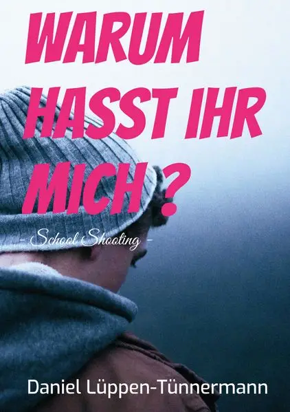 Cover: Warum hasst ihr mich?