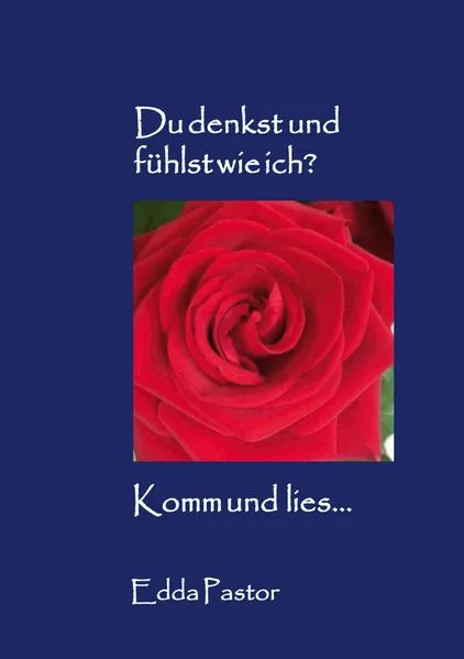Cover: Du denkst und fühlst wie ich? Komm und lies...