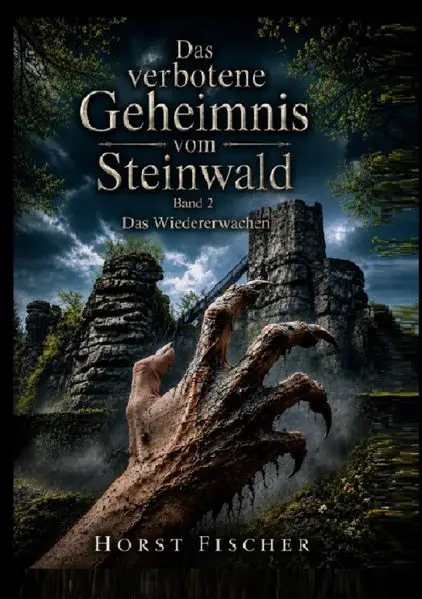 Das verbotene Geheimnis vom Steinwald #2 Das Wiedererwachen