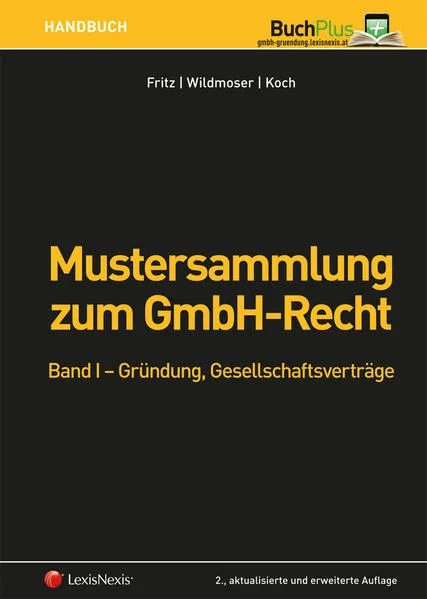 Mustersammlung zum GmbH-Recht / Mustersammlung zum GmbH-Recht, Band I - Gründung, Gesellschaftsverträge