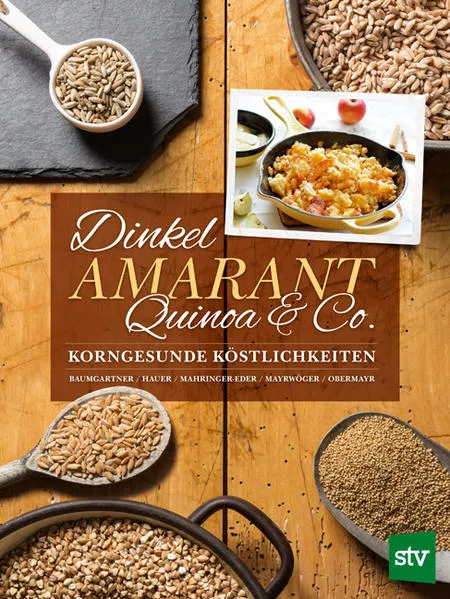 Cover: Dinkel, Amarant, Quinoa & Co.