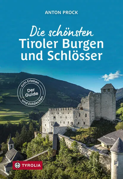 Die schönsten Tiroler Burgen und Schlösser
