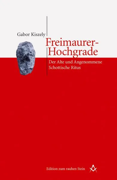 Cover: Freimaurer-Hochgrade: Der Alte und Angenommene Schottische Ritus