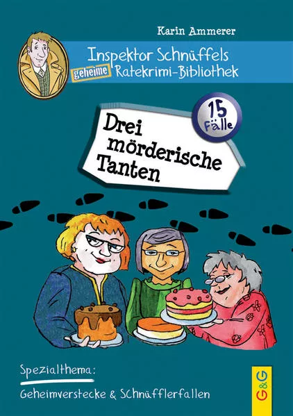 Cover: Inspektor Schnüffels geheime Ratekrimi Bibliothek - Drei mörderische Tanten