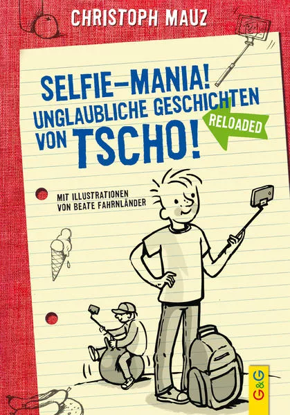Cover: Selfie-Mania! Unglaubliche Geschichten von Tscho!