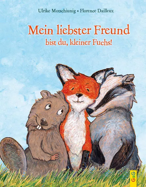 Cover: Mein liebster Freund bist du, kleiner Fuchs!