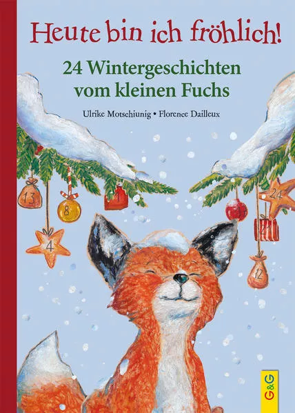 Cover: Heute bin ich fröhlich! 24 Wintergeschichten vom kleinen Fuchs