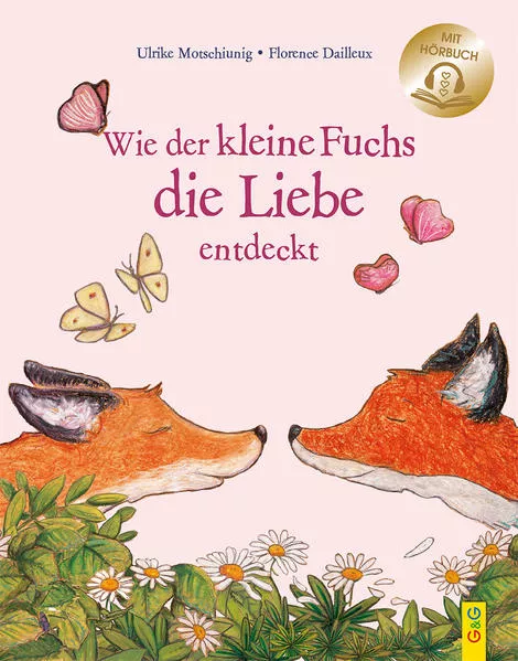 Cover: Wie der kleine Fuchs die Liebe entdeckt / mit Hörbuch
