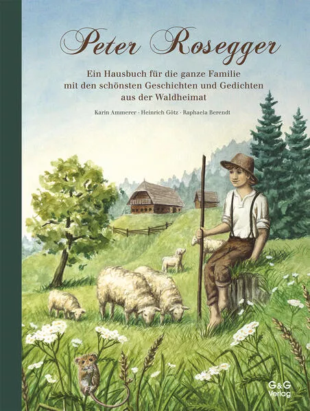Cover: Durch das Jahr mit Peter Rosegger. Ein Hausbuch für die ganze Familie