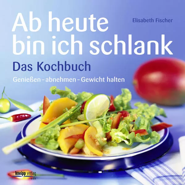Cover: Ab heute bin ich schlank – Das Kochbuch