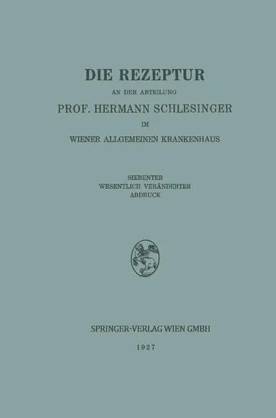 Cover: Die Rezeptur an der Abteilung Prof. Hermann Schlesinger im Wiener Allgemeinen Krankenhaus