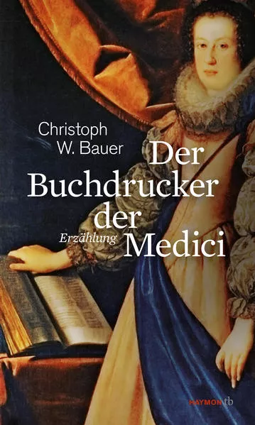Cover: Der Buchdrucker der Medici