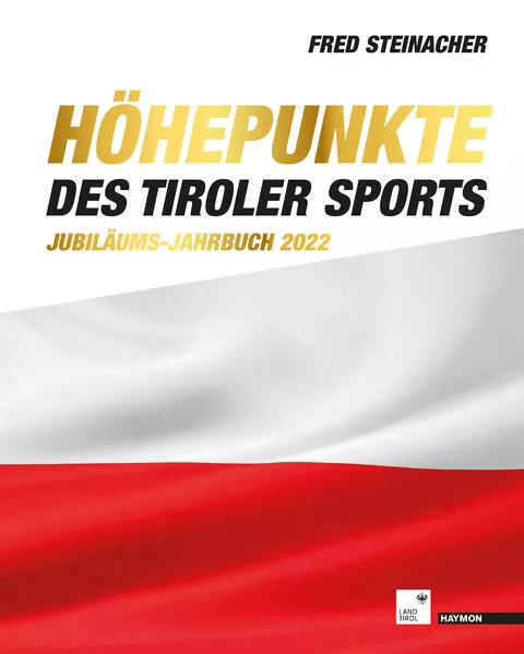 Höhepunkte des Tiroler Sports – Jubiläums-Jahrbuch 2022</a>