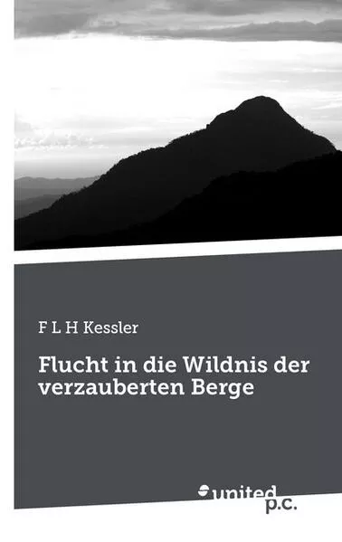 Cover: Flucht in die Wildnis der verzauberten Berge