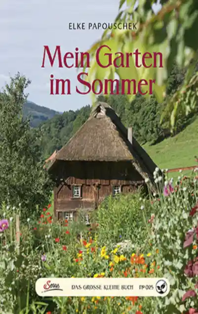 Cover: Das große kleine Buch: Mein Garten im Sommer