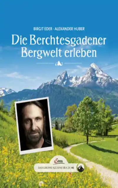 Cover: Das große kleine Buch: Die Berchtesgadener Bergwelt erleben