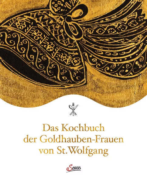 Cover: Das Kochbuch der Goldhauben-Frauen von St. Wolfgang