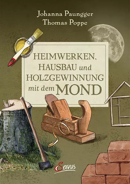 Heimwerken, Hausbau und Holzgewinnung mit dem Mond