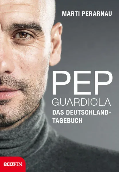 Cover: Pep Guardiola – Das Deutschland-Tagebuch