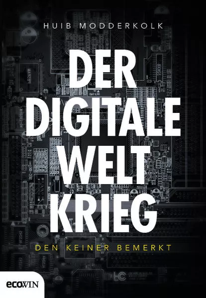 Cover: Der digitale Weltkrieg, den keiner bemerkt
