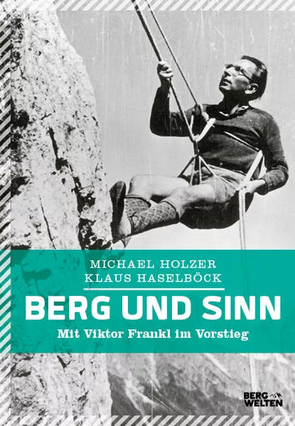 Berg und Sinn – Im Nachstieg von Viktor Frankl</a>