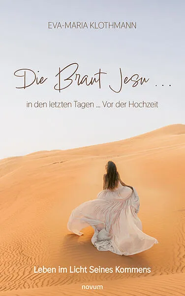Die Braut Jesu ... in den letzten Tagen ... Vor der Hochzeit