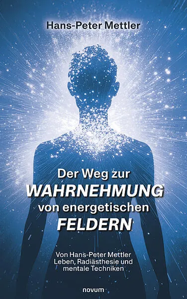 Der Weg zur Wahrnehmung von energetischen Feldern