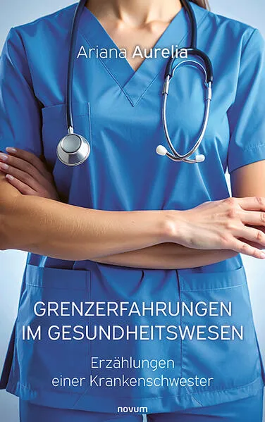 Grenzerfahrungen im Gesundheitswesen