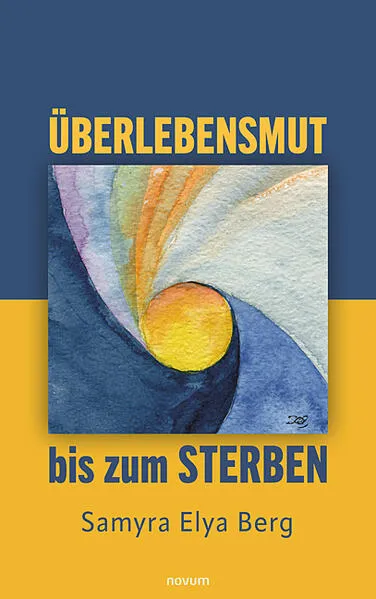 Überlebensmut bis zum Sterben