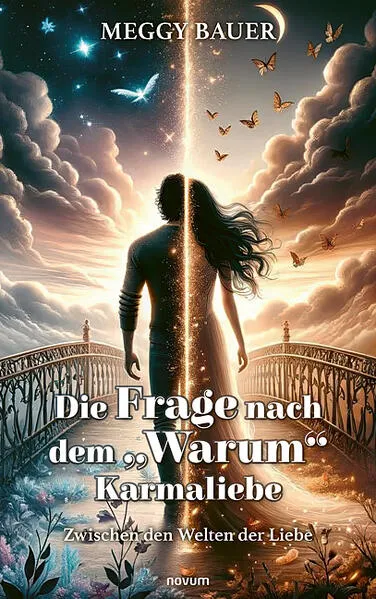 Die Frage nach dem „Warum“ Karmaliebe
