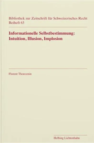 Cover: Informationelle Selbstbestimmung: Intuition, Illusion, Implosion