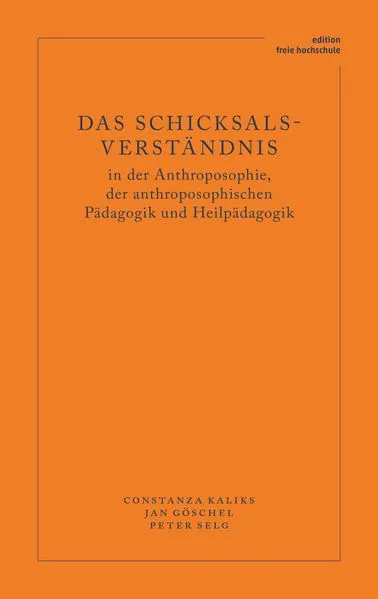 Das Schicksalsverständnis in der Anthroposophie, der anthroposophischen Pädagogik und Heilpädagogik