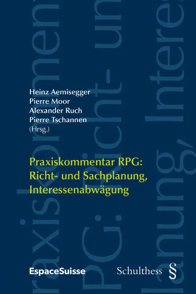 Praxiskommentar RPG / Praxiskommentar RPG: Richt- und Sachplanung, Interessenabwägung (PrintPlu§)