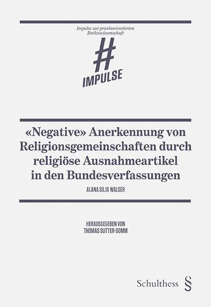 «Negative» Anerkennung von Religionsgemeinschaften durch religiöse Ausnahmeartikel in den Bundesverfassungen