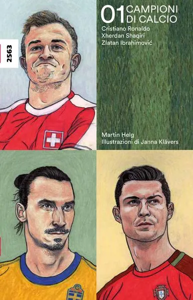 Cover: Campioni di calcio 01 - Cristiano Ronaldo, Xherdan Shaqiri, Zlatan Ibrahimović