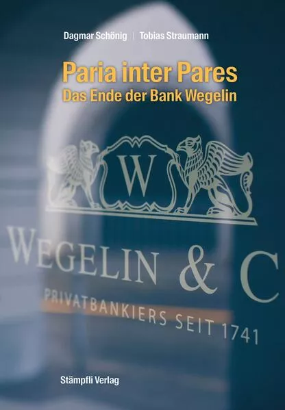 Cover: Paria inter Pares - Das Ende der Bank Wegelin