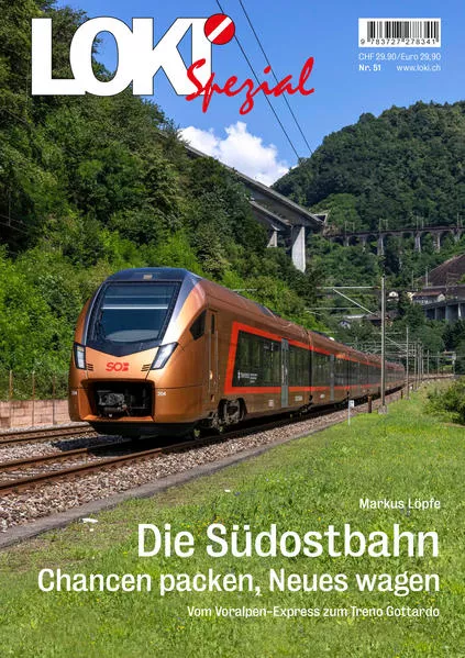 Cover: LOKI Spezial Nr 51. Die Südostbahn - Chancen packen, Neues wagen