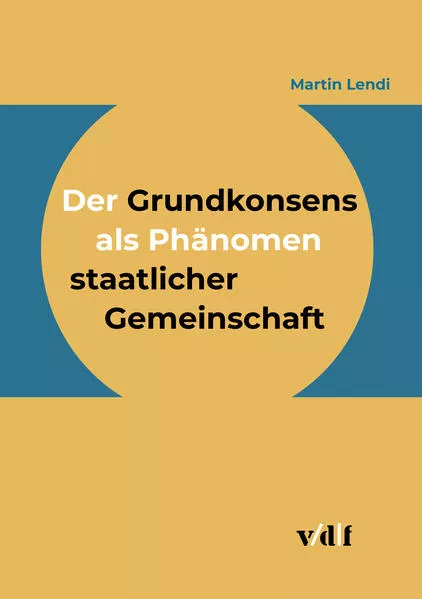 Der Grundkonsens als Phänomen staatlicher Gemeinschaft</a>