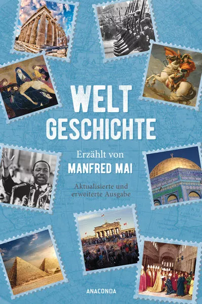 Cover: Weltgeschichte - Erzählt von Manfred Mai (Aktualisierte und erweiterte Ausgabe)